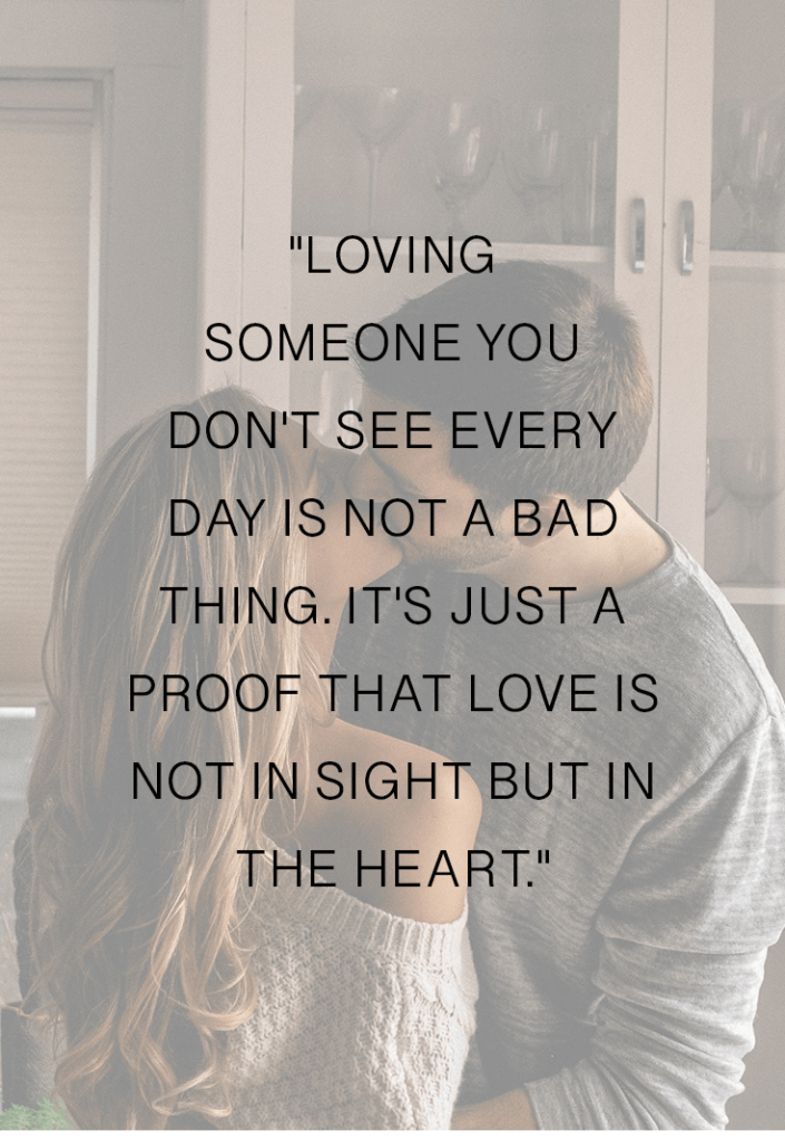 Loving someone you don't see every day is not a bad thing. It's just a proof that love is not in sight but in heart.